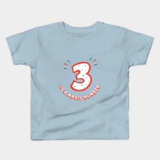 3 is a Magic Number Kids T-Shirt